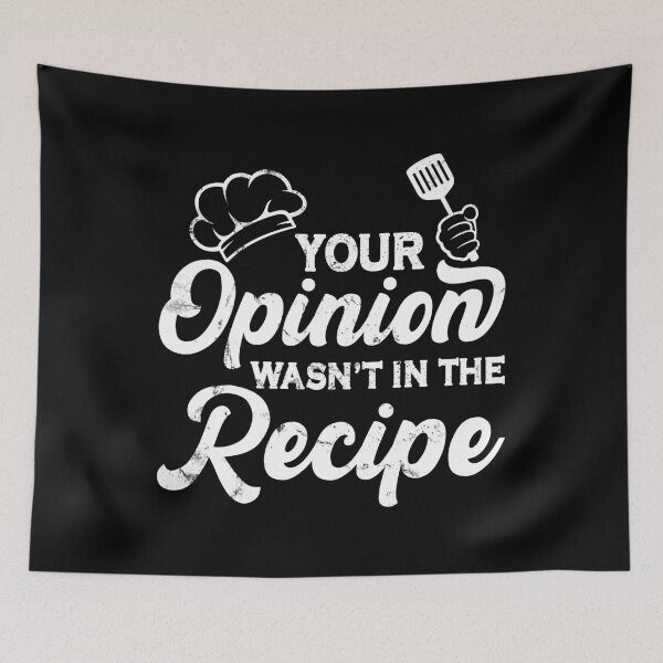 Item preview, Your Opinion Was Not In The Recipe Funny Chef Cook designed and sold by topdesignarts.