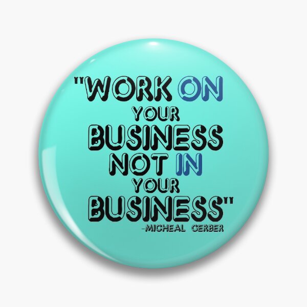 Item preview, "Work on your business not in your business" -Michael Gerber designed and sold by Sticker Up.