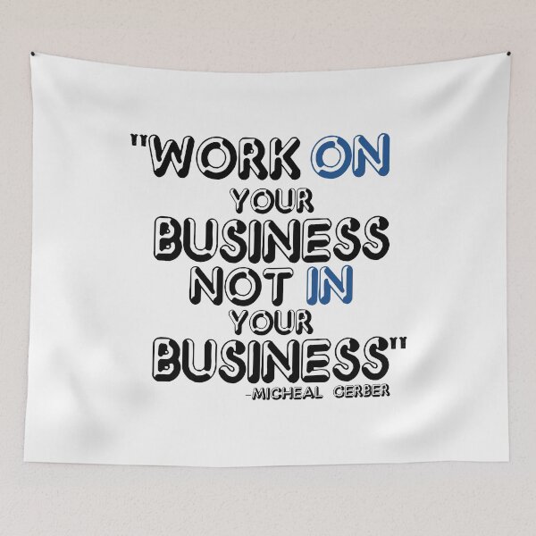 Item preview, "Work on your business not in your business" -Michael Gerber designed and sold by Sticker Up.
