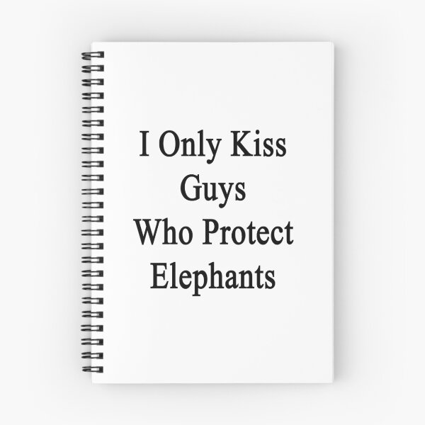Item preview, I Only Kiss Guys Who Protect Elephants  designed and sold by supernova23.
