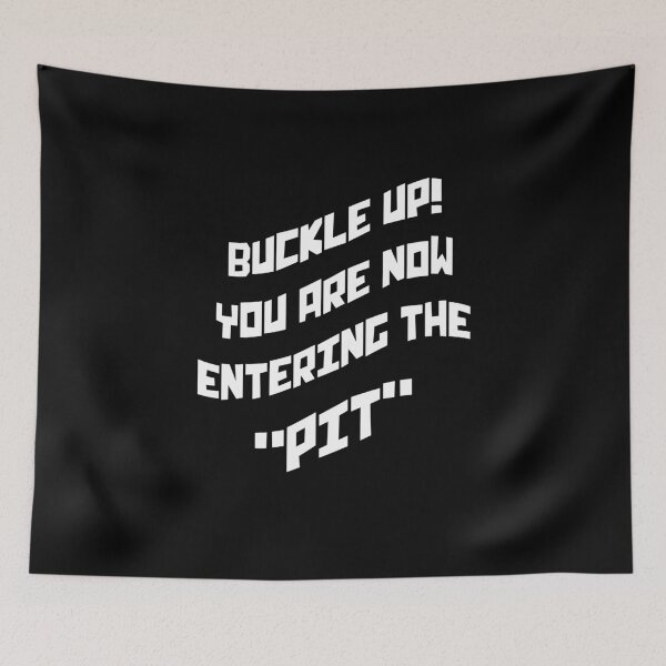 Item preview, Buckle Up You are now entering the "PIT" trending designed and sold by Niishouseca.