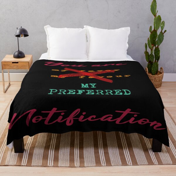 Item preview, You Are My Favorite Notification designed and sold by superdumb70.