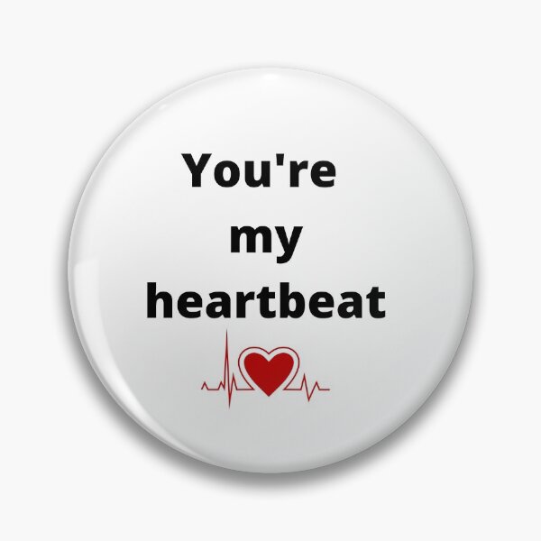 Item preview, You're my heartbeat merchandis designed and sold by kindryb.