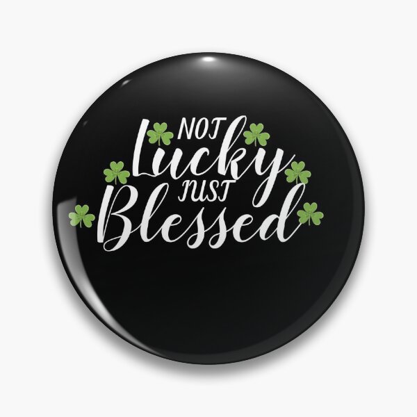 Item preview, Not Lucky Just Blessed St Patricks Day designed and sold by Gmaish.