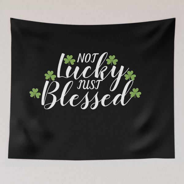 Item preview, Not Lucky Just Blessed St Patricks Day designed and sold by Gmaish.