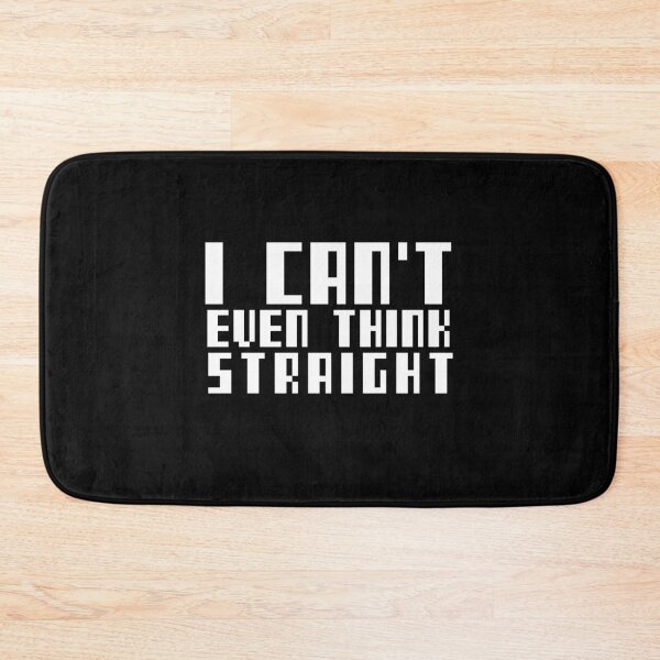 Item preview, I CANT EVEN THINK STRAIGHT designed and sold by Leomi-2.
