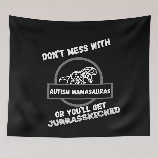 Item preview, Don’t Mess With Autism Mamasauras Or You’ll Get Jurrasskicked Autism Awareness  designed and sold by Rpgpbp.