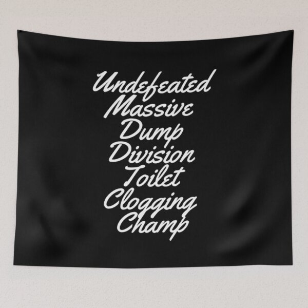 Item preview, Undefeated Massive Dump Division Toilet Clogging Champ designed and sold by Artistive.