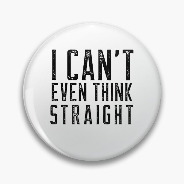 Item preview,  I CANT EVEN THINK STRAIGHT designed and sold by Leomi-2.