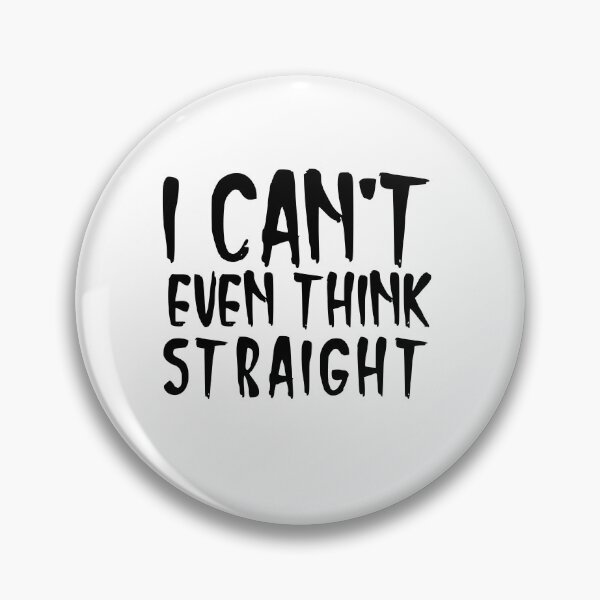 Item preview,  I CANT EVEN THINK STRAIGHT designed and sold by Leomi-2.