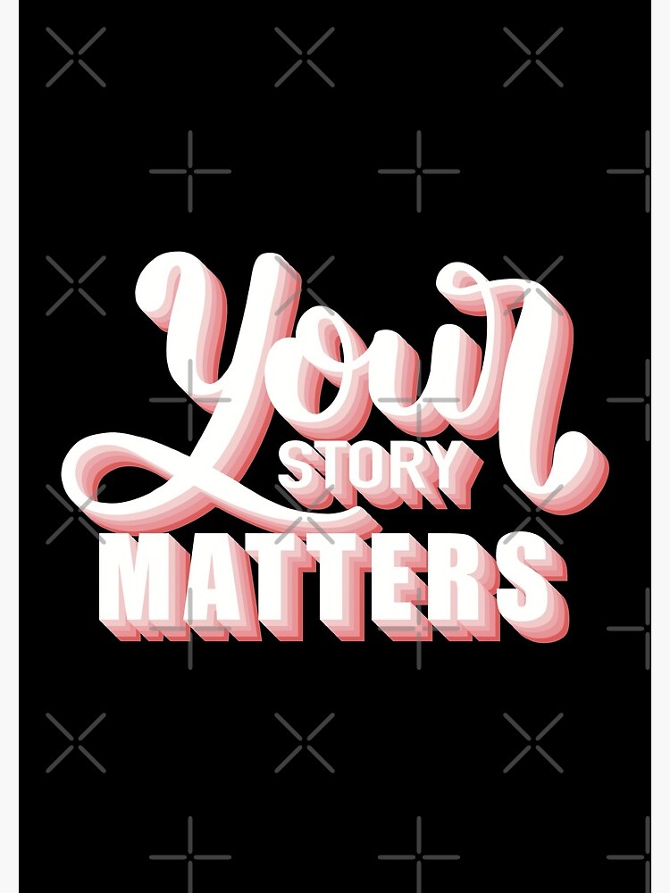 Your Story Matters—3D by tywiorg