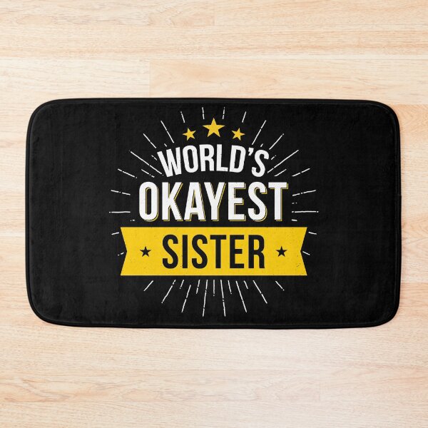 Item preview, World's Okayest Sister designed and sold by PaulSDesign.