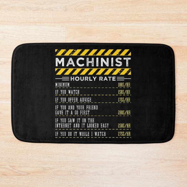 Item preview, Machinist Hourly Rate Tradesperson Machine Tools Top Tooling Machines Grinders Lathes Drilling Trained Machinist Tee designed and sold by shirti.