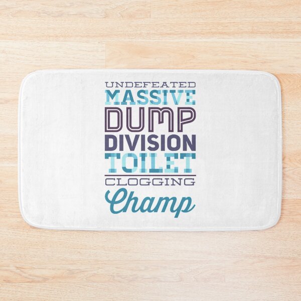 Item preview, Undefeated Massive Dump Division Toilet Clogging Champ designed and sold by Artistive.