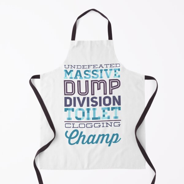 Item preview, Undefeated Massive Dump Division Toilet Clogging Champ designed and sold by Artistive.