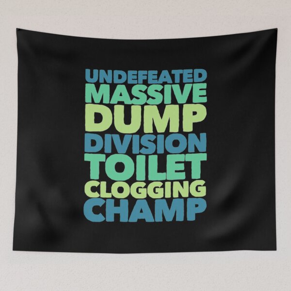 Item preview, Undefeated Massive Dump Division Toilet Clogging Champ designed and sold by Artistive.