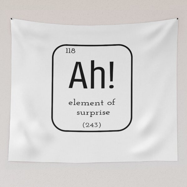 Item preview, AH! THE ELEMENT OF SURPRISE designed and sold by NSTeeDesign.