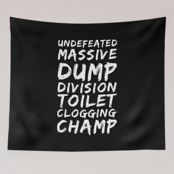 Item preview, Undefeated Massive Dump Division Toilet Clogging Champ designed and sold by Artistive.