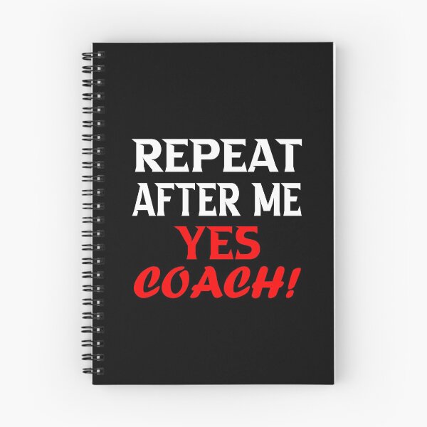 Item preview, Repeat after me yes coach; Funny Coach Gift designed and sold by nowtistore.