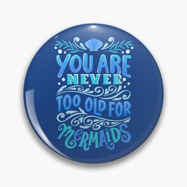 Item preview, Never Too Old For Mermaids Darker Blue designed and sold by Kit Cronk.