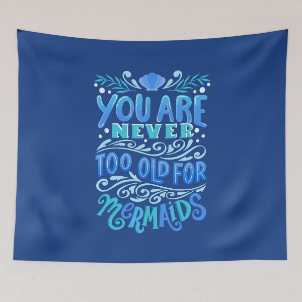 Item preview, Never Too Old For Mermaids Darker Blue designed and sold by Kit Cronk.