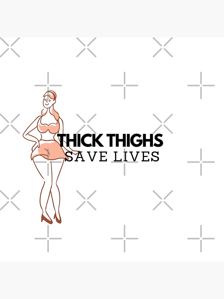 Thick Thighs Save Lives Poster For Sale By Ilaineyflex Redbubble