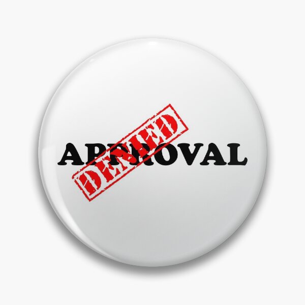 Item preview, APPROVAL DENIED designed and sold by DomGDesign.