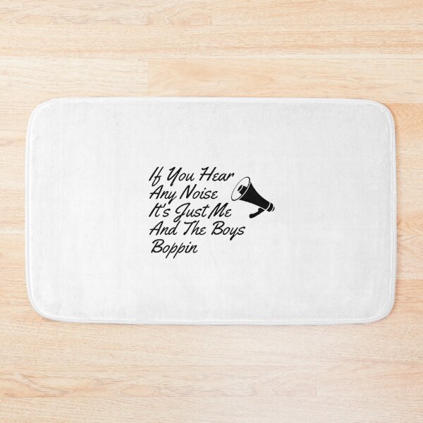 Item preview, If You Hear  Any Noise  It's Just Me  And The Boys Boppin designed and sold by Artistive.