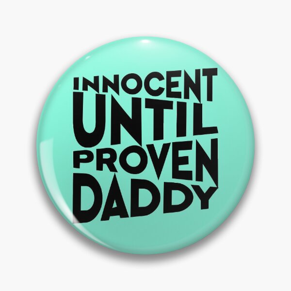 Item preview, Innocent until proven daddy designed and sold by Sticker Up.