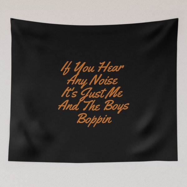 Item preview, If You Hear  Any Noise  It's Just Me  And The Boys Boppin designed and sold by Artistive.