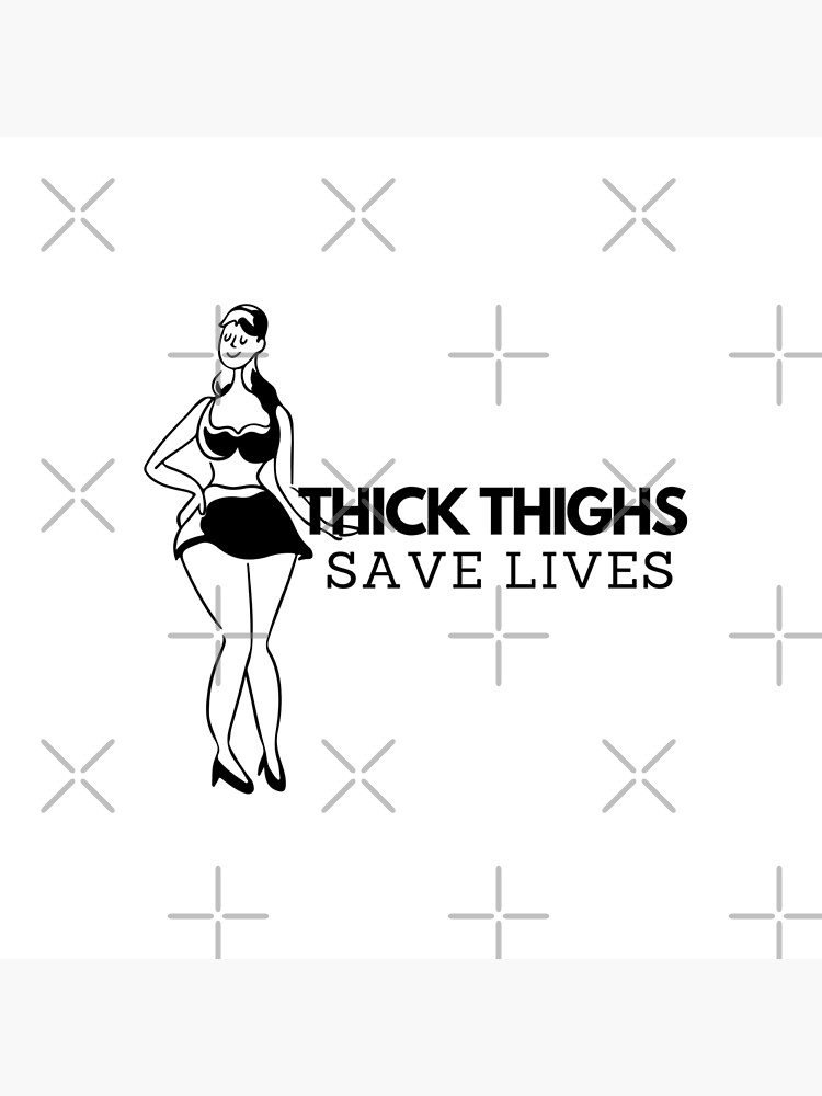 Thick Thighs Save Lives Poster By Ilaineyflex Redbubble