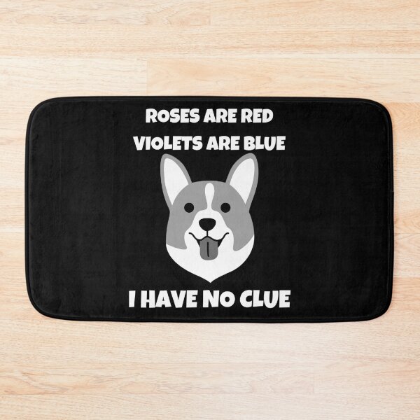 Item preview, Funny Corgi Dog Colorblind Roses Are Red Violets Are Blue I have no Clue designed and sold by TrendingTees4u.