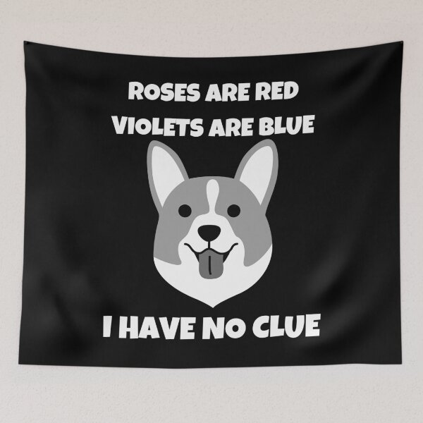 Item preview, Funny Corgi Dog Colorblind Roses Are Red Violets Are Blue I have no Clue designed and sold by TrendingTees4u.
