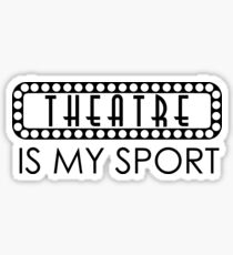 Theatre is my Sport Sticker