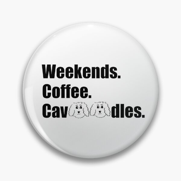 Item preview, Weekends. Coffee. Cavoodles designed and sold by OodleWear.