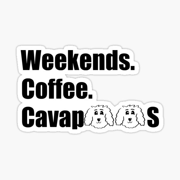 Item preview, Weekends. Coffee and Cavapoos designed and sold by OodleWear.