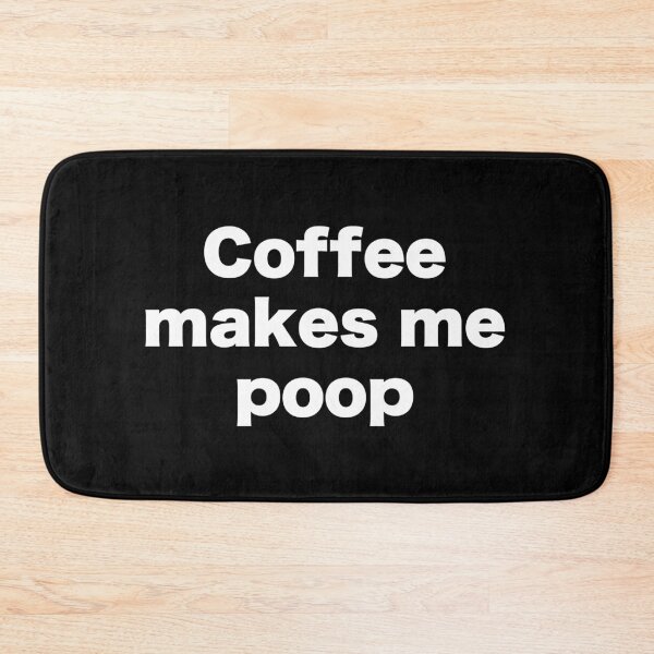 Item preview, Coffee makes me poop designed and sold by MrMotto.