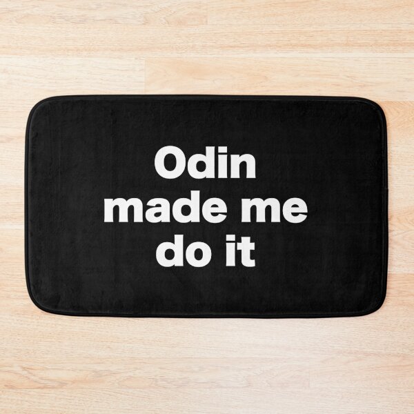 Item preview, Odin made me do it designed and sold by MrMotto.