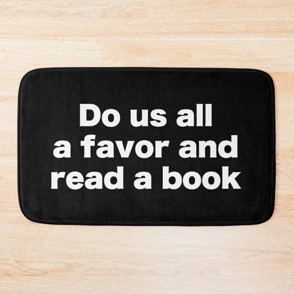 Item preview, Do us all in favor and read a book designed and sold by MrMotto.