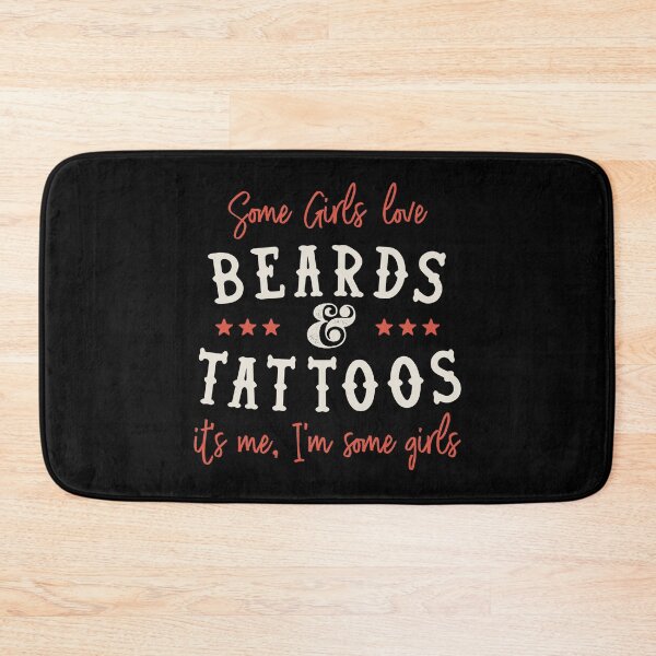 Item preview, Some Girls Love Beards And Tattoos. It's me, I'm some girls designed and sold by nananinanana.