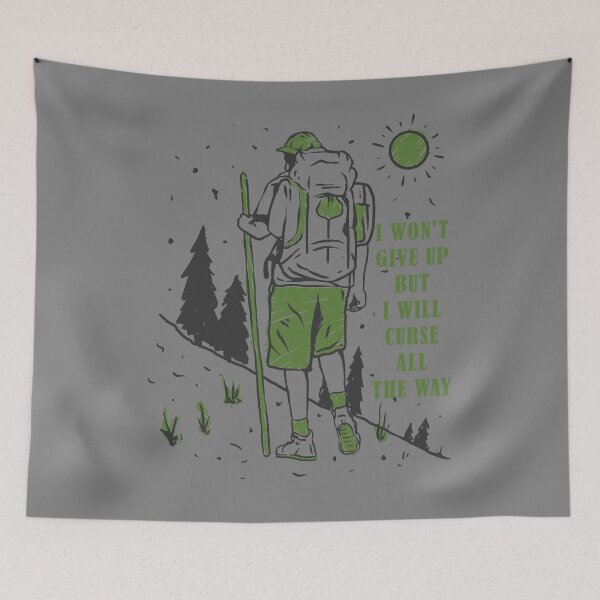 Item preview, I won't give up but i will curse all the way Camping Hiking Climbing Mountain designed and sold by JuiceDesign.
