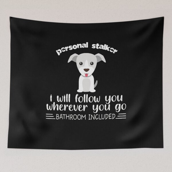 Item preview, personal stalker i will follow you wherever you go bathroom included designed and sold by NSTeeDesign.