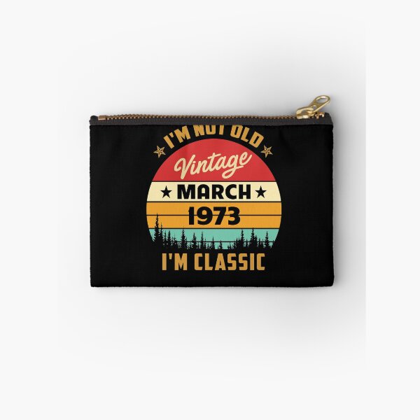 Item preview, Vintage March 1973 i'm not old, i'm classic  designed and sold by mharlan0ue.