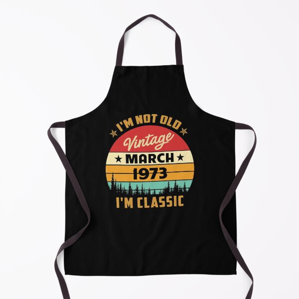 Item preview, Vintage March 1973 i'm not old, i'm classic  designed and sold by mharlan0ue.