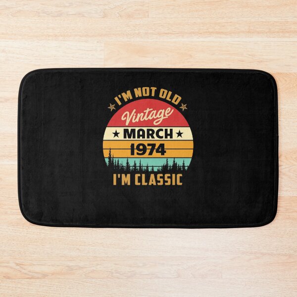 Item preview, Vintage March 1974 i'm not old, i'm classic  designed and sold by mharlan0ue.