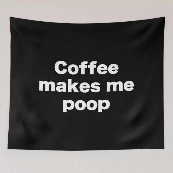Item preview, Coffee makes me poop designed and sold by MrMotto.
