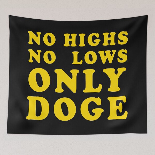 Item preview, No highs no lows only Doge designed and sold by Feline Rockstars.