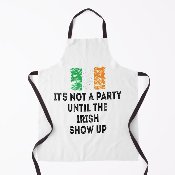 Item preview, IRISH Party ST PATRICK'S DAY It's Not A Party Until The Irish Show Up designed and sold by BiancaMoss51.
