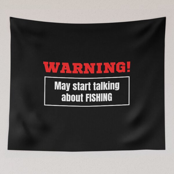 Item preview, Warning May Start Talking About Fishing designed and sold by TeePartyHost.