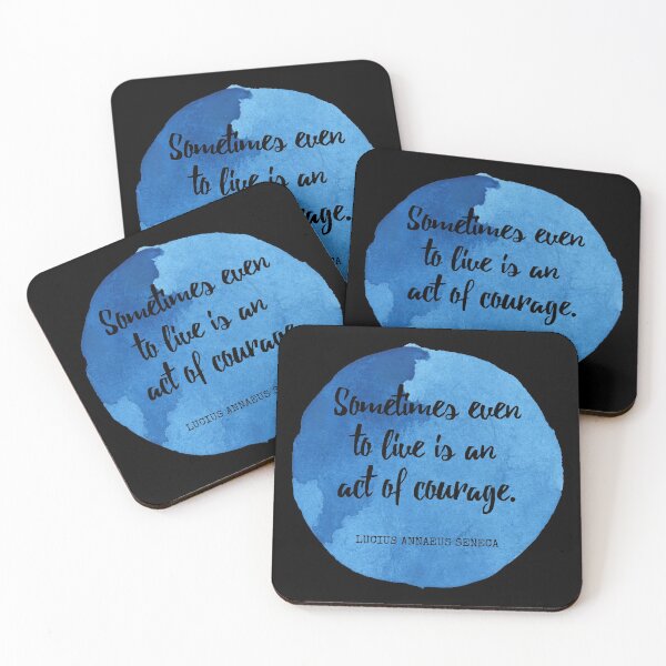 Item preview, Lucius Annaeus Seneca - Sometimes even to live is an act of courage. designed and sold by SocraticQuotes.